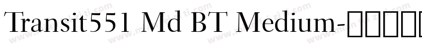 Transit551 Md BT Medium字体转换